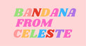 Bandana From Celeste - Accueil